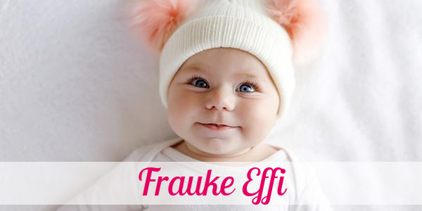 Namensbild von Frauke Effi auf vorname.com