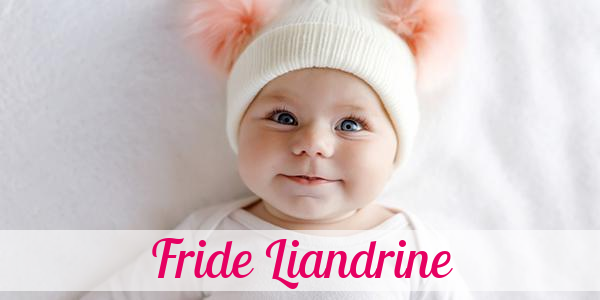 Namensbild von Fride Liandrine auf vorname.com
