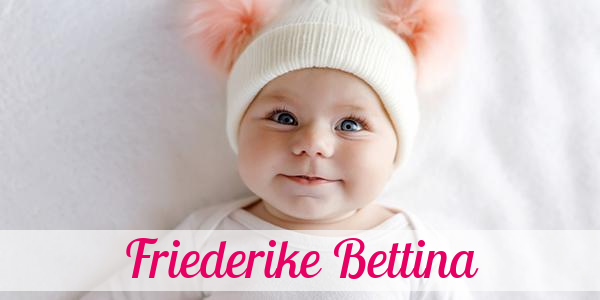 Namensbild von Friederike Bettina auf vorname.com