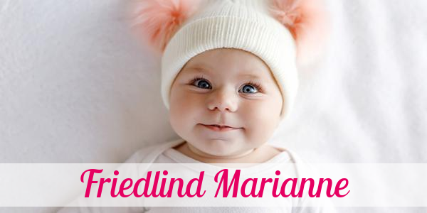 Namensbild von Friedlind Marianne auf vorname.com