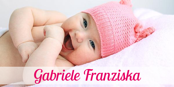 Namensbild von Gabriele Franziska auf vorname.com