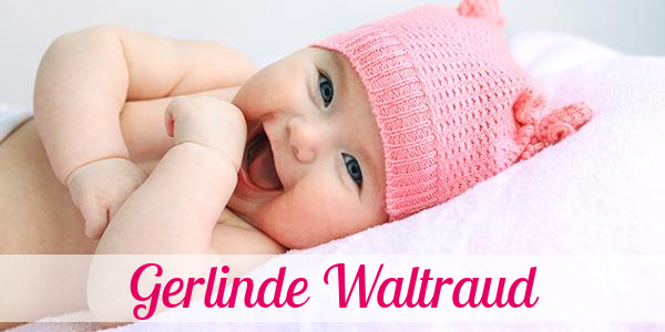 Namensbild von Gerlinde Waltraud auf vorname.com