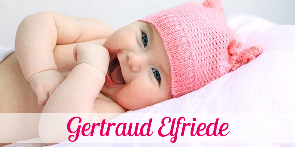 Namensbild von Gertraud Elfriede auf vorname.com