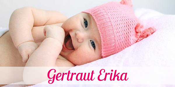 Namensbild von Gertraut Erika auf vorname.com