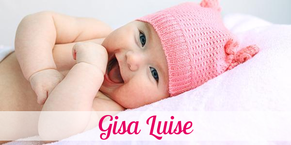 Namensbild von Gisa Luise auf vorname.com