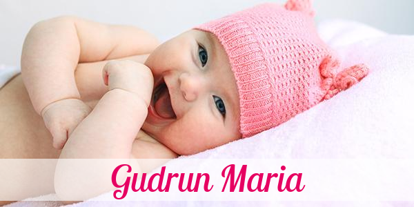 Namensbild von Gudrun Maria auf vorname.com
