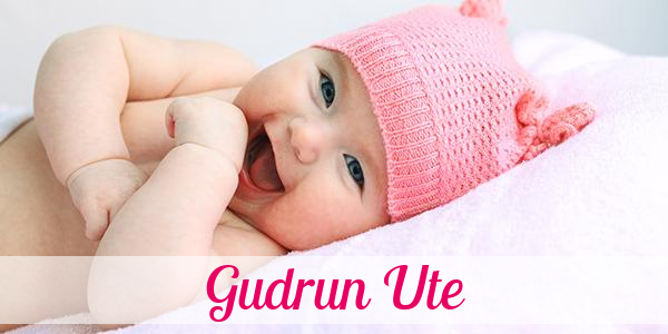 Namensbild von Gudrun Ute auf vorname.com