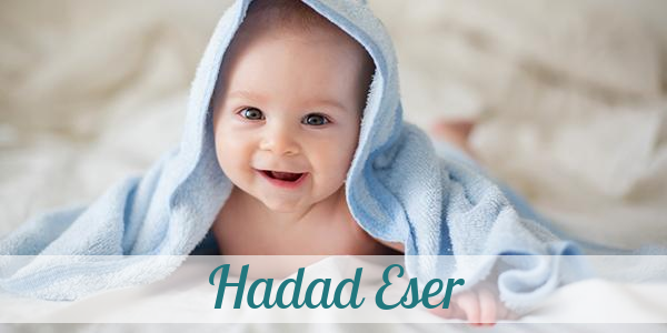 Namensbild von Hadad Eser auf vorname.com