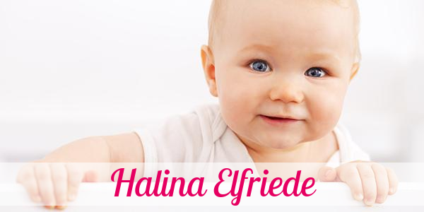Namensbild von Halina Elfriede auf vorname.com