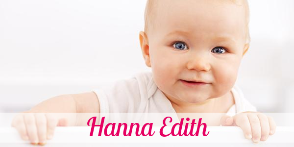 Namensbild von Hanna Edith auf vorname.com