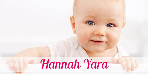 Namensbild von Hannah Yara auf vorname.com