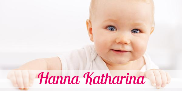Namensbild von Hanna Katharina auf vorname.com