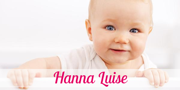 Namensbild von Hanna Luise auf vorname.com