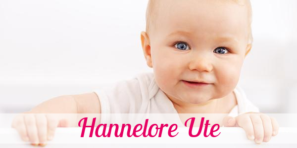Namensbild von Hannelore Ute auf vorname.com