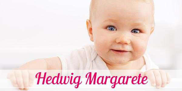 Namensbild von Hedwig Margarete auf vorname.com