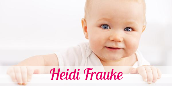 Namensbild von Heidi Frauke auf vorname.com