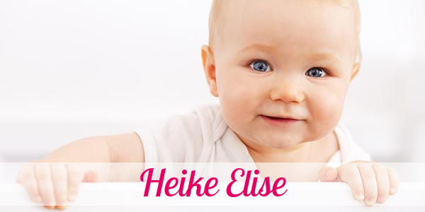 Namensbild von Heike Elise auf vorname.com