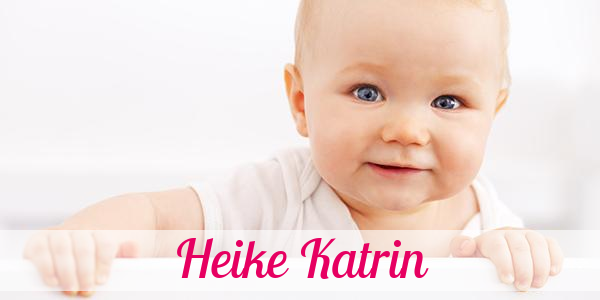 Namensbild von Heike Katrin auf vorname.com