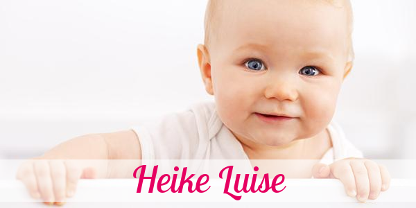 Namensbild von Heike Luise auf vorname.com