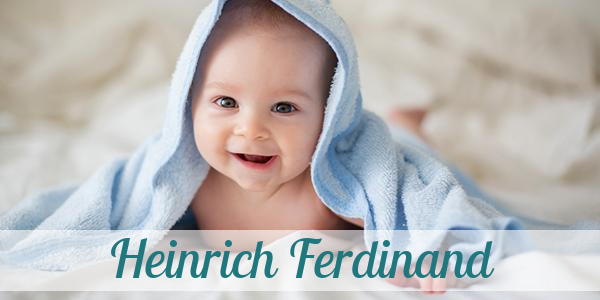 Namensbild von Heinrich Ferdinand auf vorname.com