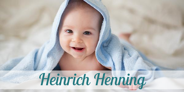 Namensbild von Heinrich Henning auf vorname.com