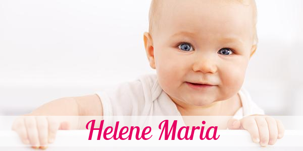 Namensbild von Helene Maria auf vorname.com