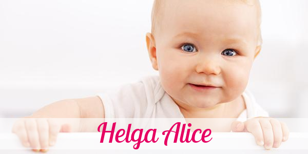 Namensbild von Helga Alice auf vorname.com