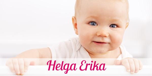 Namensbild von Helga Erika auf vorname.com