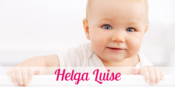 Namensbild von Helga Luise auf vorname.com