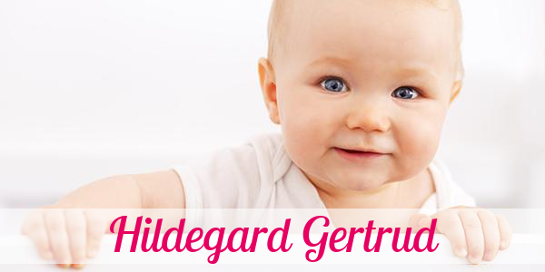 Namensbild von Hildegard Gertrud auf vorname.com