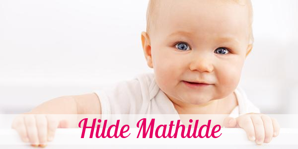 Namensbild von Hilde Mathilde auf vorname.com