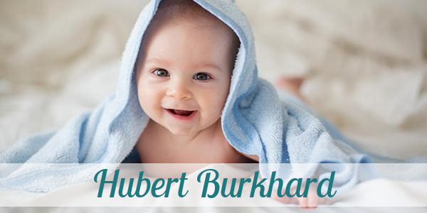 Namensbild von Hubert Burkhard auf vorname.com