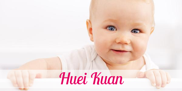 Namensbild von Huei Kuan auf vorname.com