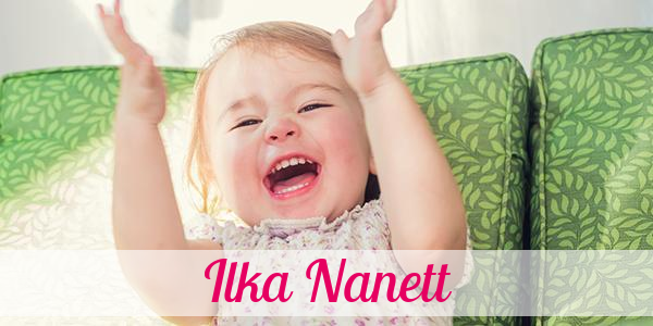 Namensbild von Ilka Nanett auf vorname.com
