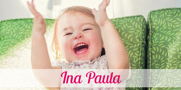 Namensbild von Ina Paula auf vorname.com