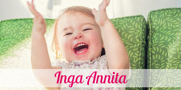 Namensbild von Inga Annita auf vorname.com