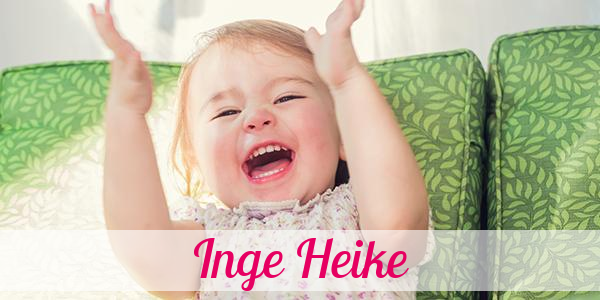 Namensbild von Inge Heike auf vorname.com