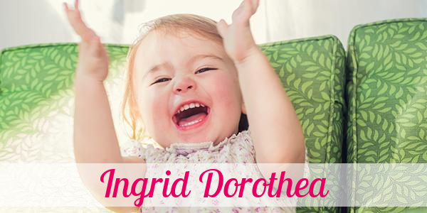 Namensbild von Ingrid Dorothea auf vorname.com
