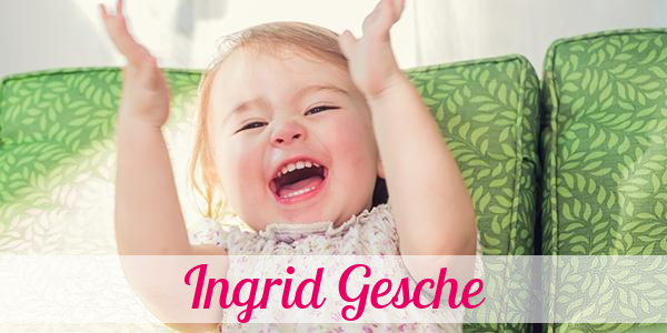 Namensbild von Ingrid Gesche auf vorname.com