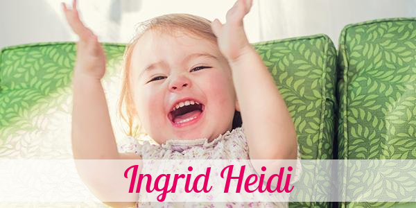 Namensbild von Ingrid Heidi auf vorname.com
