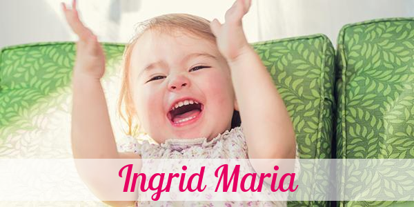 Namensbild von Ingrid Maria auf vorname.com