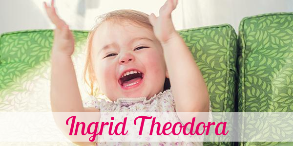 Namensbild von Ingrid Theodora auf vorname.com