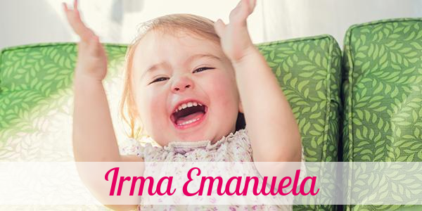 Namensbild von Irma Emanuela auf vorname.com