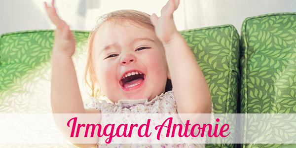 Namensbild von Irmgard Antonie auf vorname.com