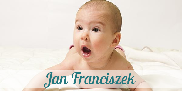 Namensbild von Jan Franciszek auf vorname.com