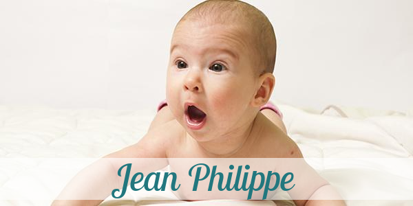 Namensbild von Jean Philippe auf vorname.com