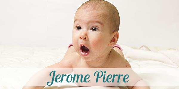 Namensbild von Jerome Pierre auf vorname.com