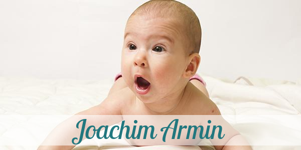 Namensbild von Joachim Armin auf vorname.com