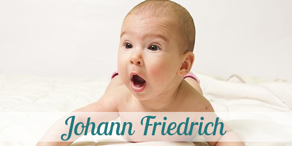 Namensbild von Johann Friedrich auf vorname.com