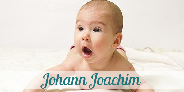 Namensbild von Johann Joachim auf vorname.com